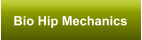 Bio Hip Mechanics